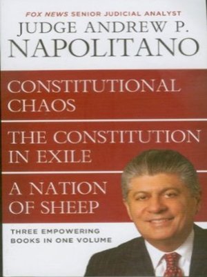 cover image of Napolitano 3in1-- Constitutional Chaos, the Constitution in Exile & a Nation of Sheep
